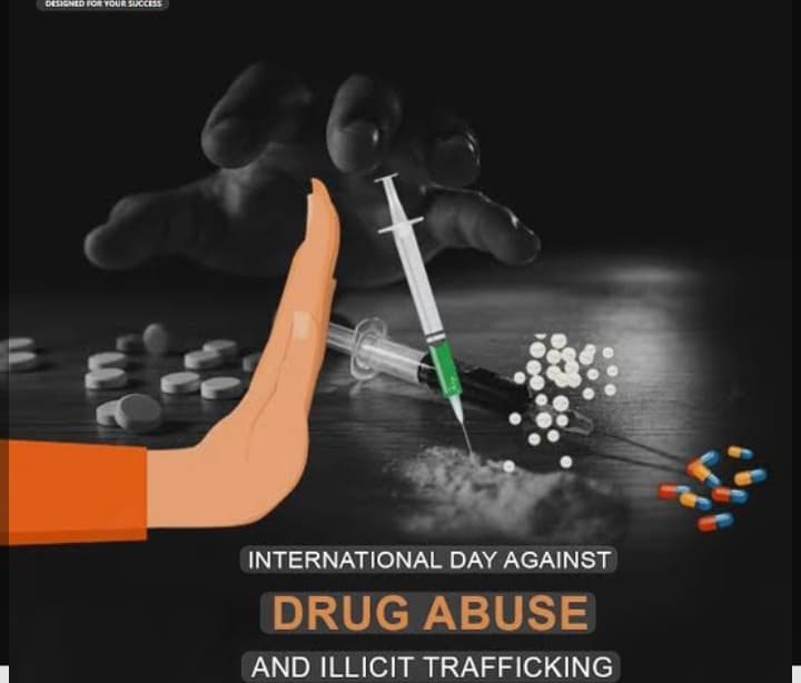 INTERNATIONAL DAY AGAINST DRUG ABUSE AND ILLICIT TRAFFICKING